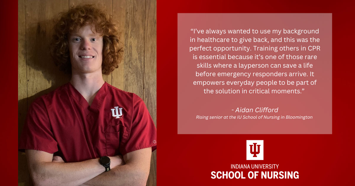 Aidan Clifford, IU nursing student in red scrubs, is pictured standing beside a quote about the importance of CPR training and empowering others, with Indiana University School of Nursing branding below