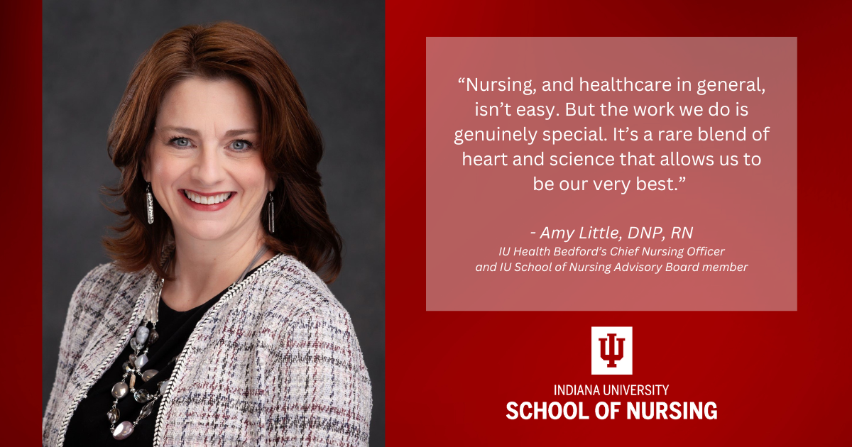 Portrait of Amy Little, DNP, RN, next to her quote about nursing and healthcare, with the Indiana University School of Nursing logo below