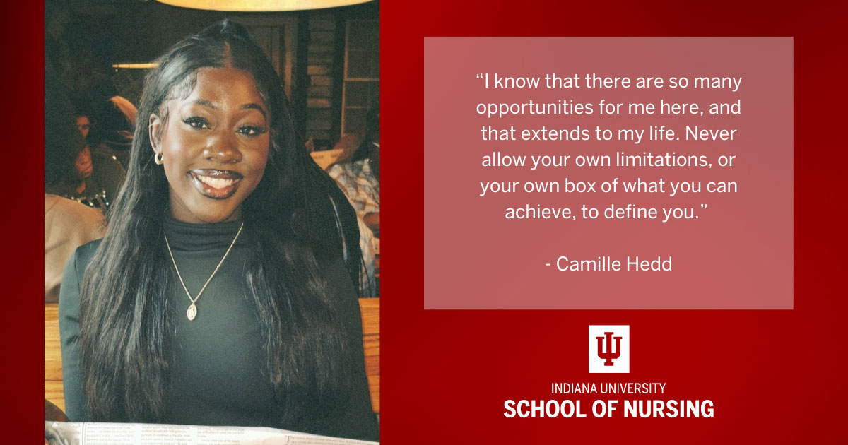 Camille Hedd smiles at the camera while sitting in a restaurant setting. On the right, a panel displays a quote from Camille about never allowing your own limitations to define you. Below is the Indiana University School of Nursing logo.