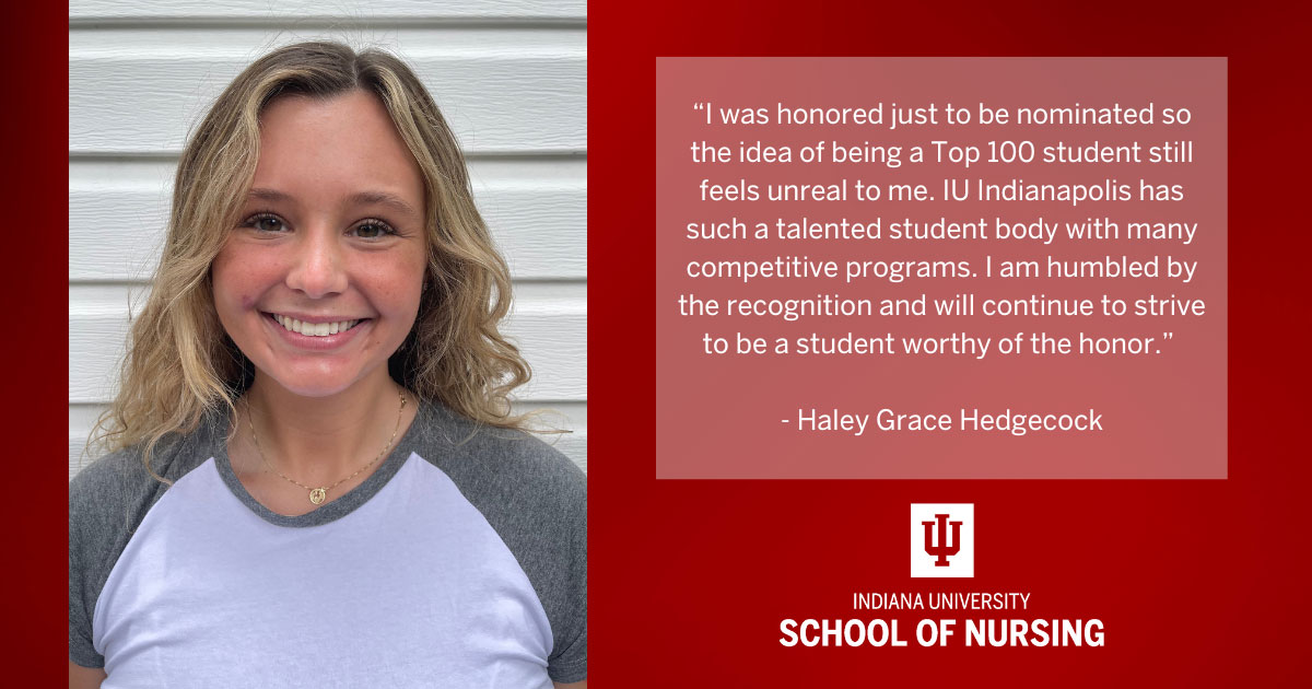 Haley Grace Hedgecock, a young woman with wavy blonde hair, smiles at the camera in front of a white panel background. A red panel beside her displays her quote about the honor of being a Top 100 student at IU Indianapolis. The Indiana University School of Nursing logo is at the bottom.